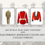 Are world war army uniforms and equipment reproductions hot collectibles