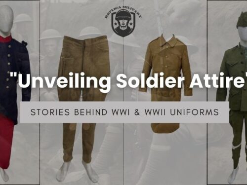 Unveiling Soldier Attire – Stories behind WWI and WWII Uniforms