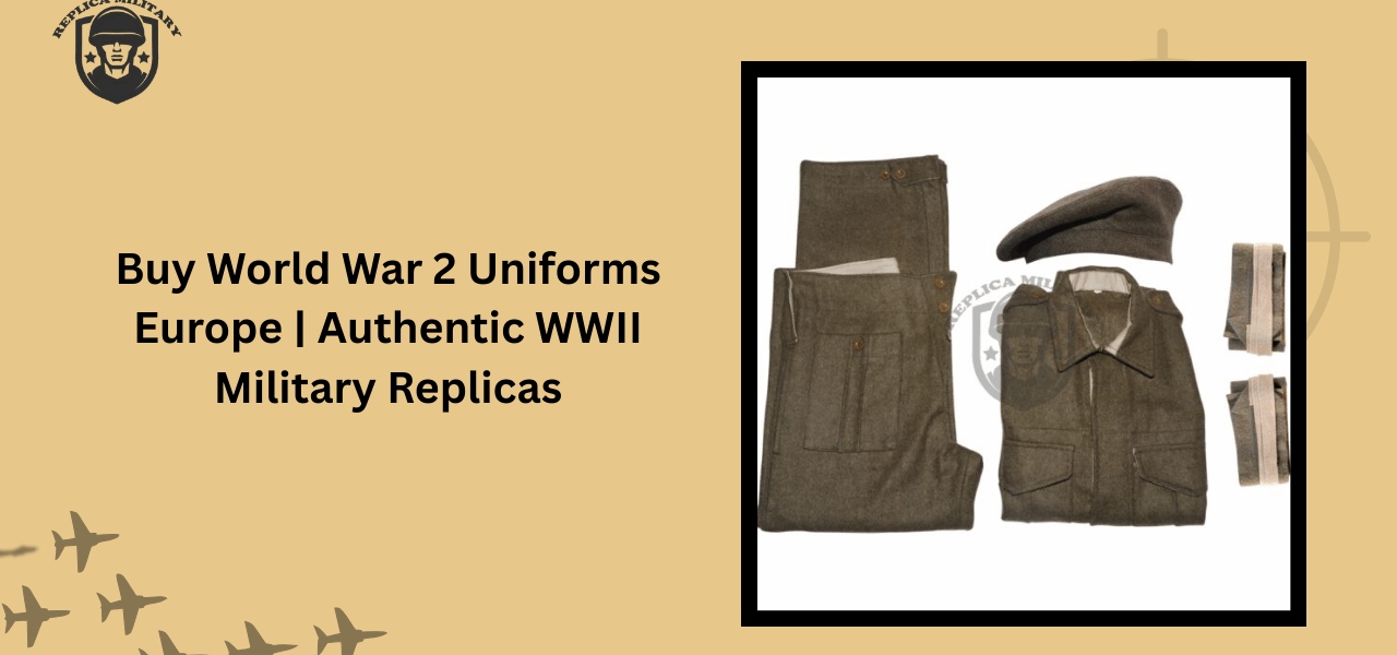 Buy World War 2 Uniforms Europe