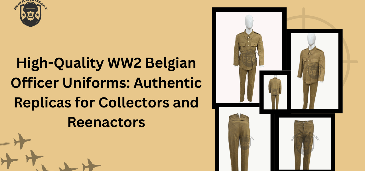 High-Quality WW2 Belgian Officer Uniforms